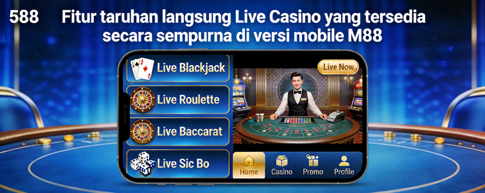 Fitur taruhan langsung Live Casino yang tersedia secara sempurna di versi mobile M88